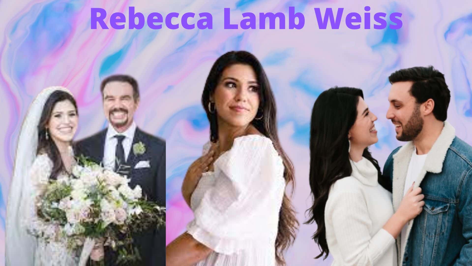 Rebecca Lamb Weiss-All Facts &Trivia About famous actor/2022